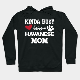 Havanese Dog mom - Kida busy being a havanese mom Hoodie